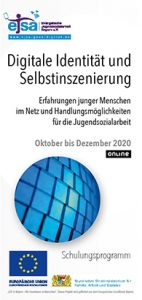Digitale Identität und Selbstinszenierung - Erfahrungen junger Menschen im Netz und Handlungsmöglichkeiten für die Jugendsozialarbeit - ESF Bayern Projekt @ Online über die Plattform easymeet24