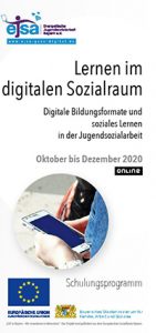 Lernen im digitalen Sozialraum - Digitale Bildungsformate und soziales Lernen in der Jugendsozialarbeit - ESF Bayern Projekt @ Online über die Plattform easymeet24